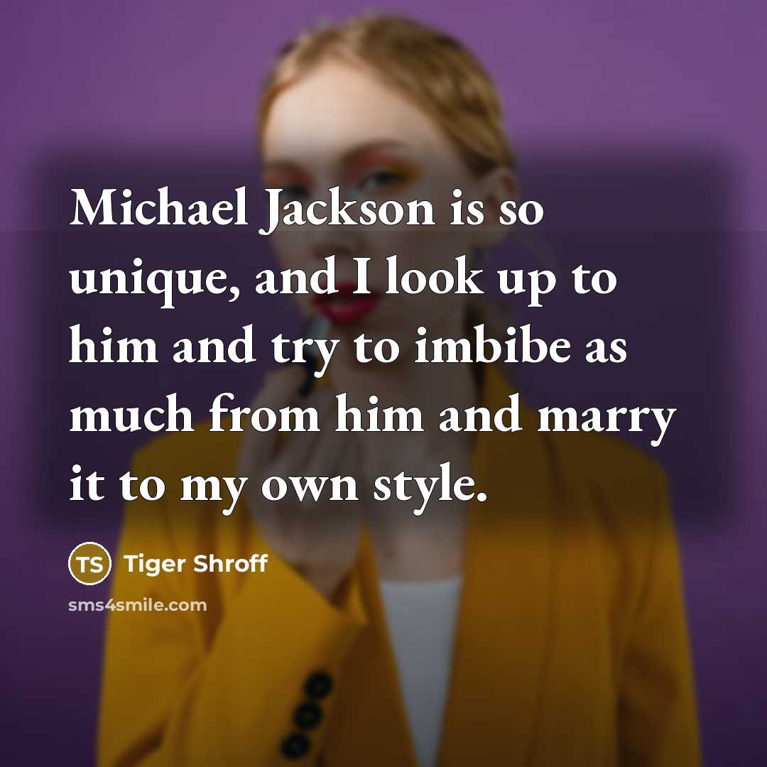 “Michael Jackson is so unique, and I look up to…” quote by Tiger Shroff