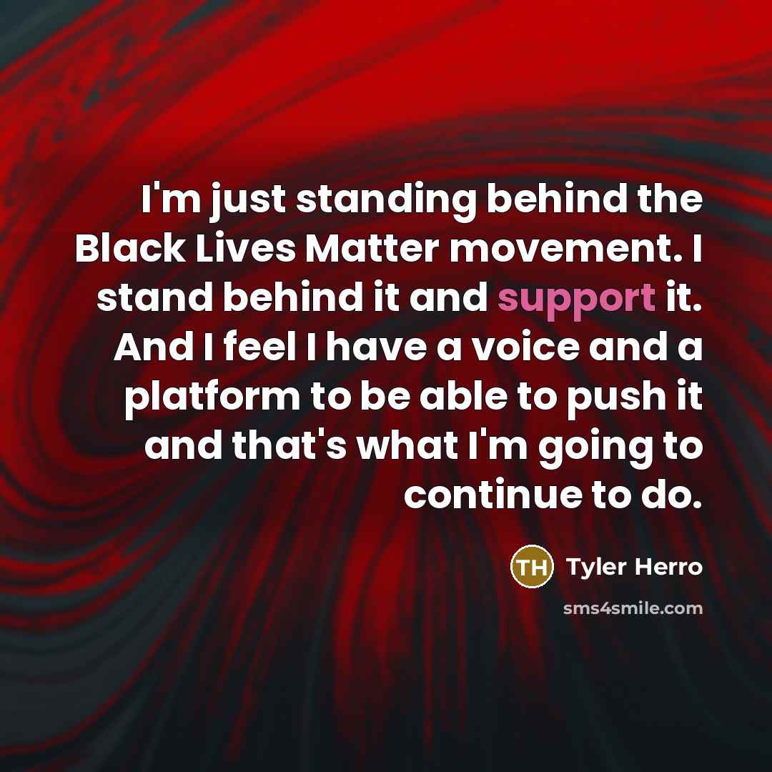 “I'm just standing behind the Black Lives Matter movement. I…” quote by Tyler Herro