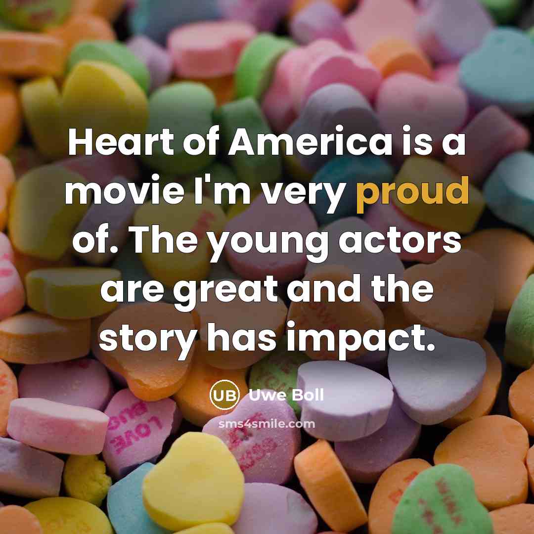 “Heart of America is a movie I'm very proud of.…” quote by Uwe Boll
