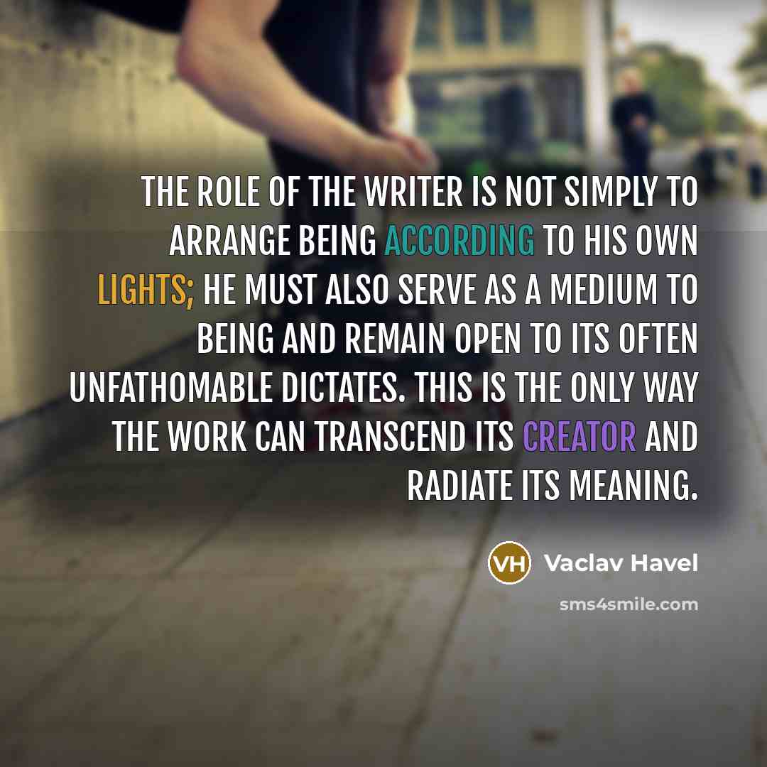 “The role of the writer is not simply to arrange…” quote by Vaclav Havel