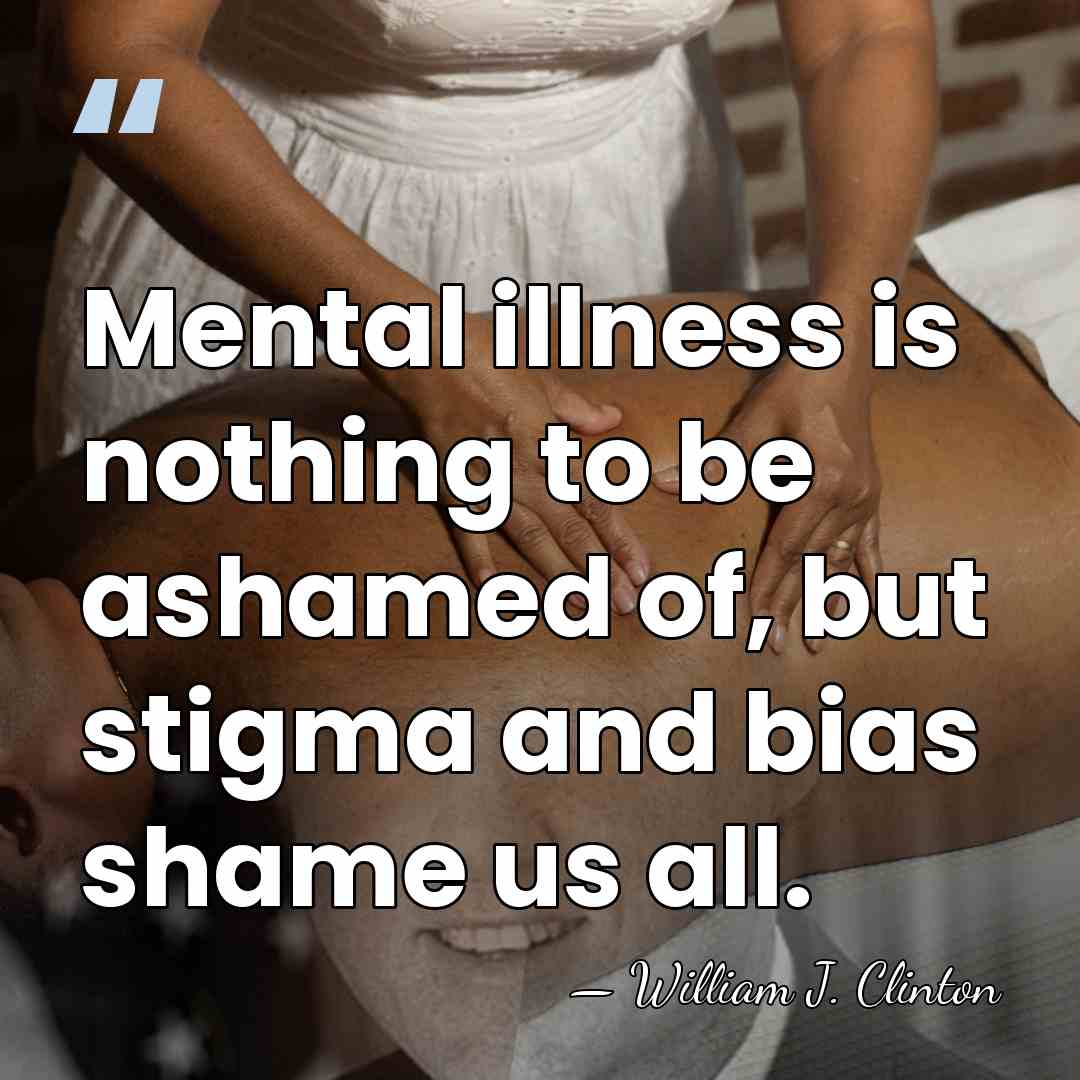 Mental illness is nothing to be ashamed of, but stigma and bias&hellip; - William J. Clinton