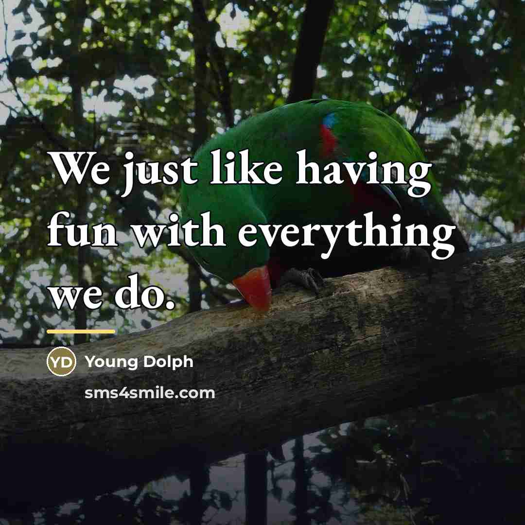“We just like having fun with everything we do.…” quote by Young Dolph