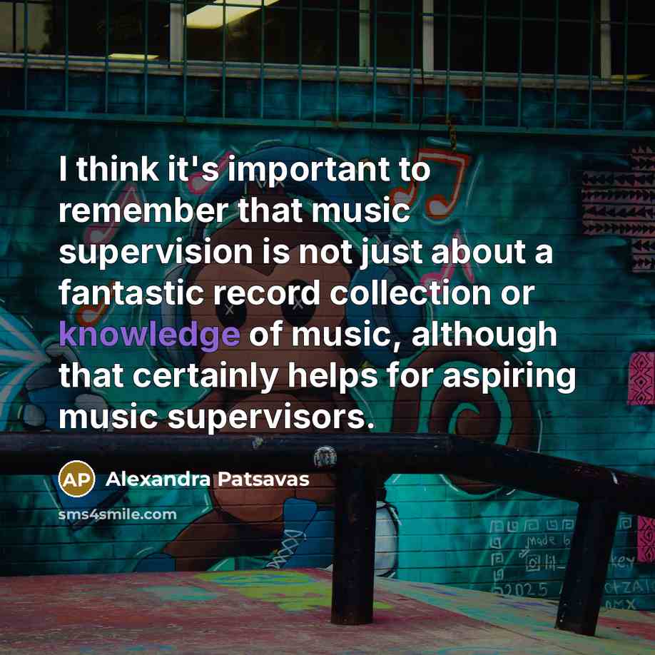 “I think it's important to remember that music supervision is…” quote by Alexandra Patsavas