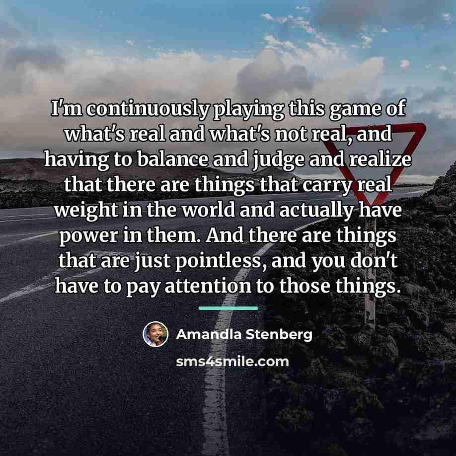 “I'm continuously playing this game of what's real and what's…” quote by Amandla Stenberg