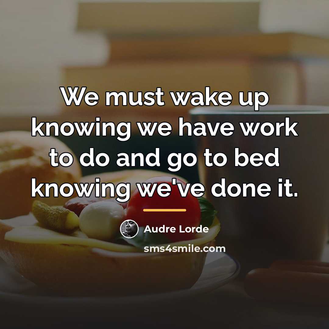 “We must wake up knowing we have work to do…” quote by Audre Lorde