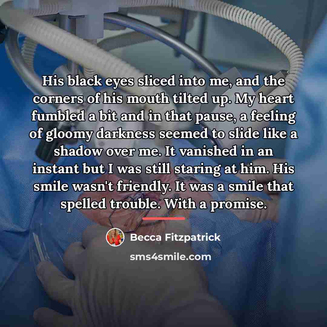 “His black eyes sliced into me, and the corners of…” quote by Becca Fitzpatrick