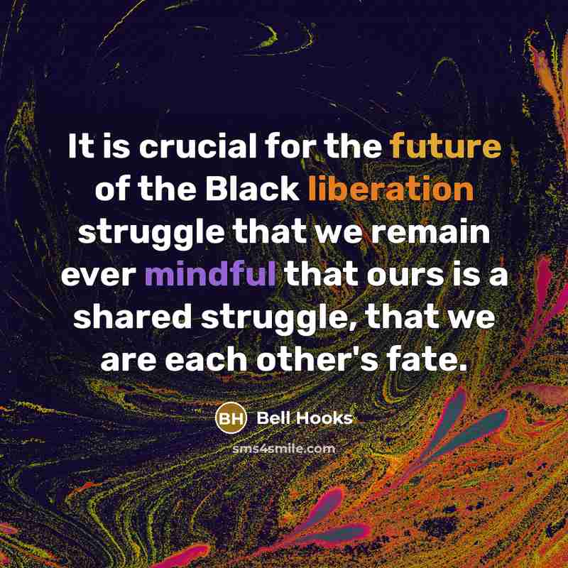 “It is crucial for the future of the Black liberation…” quote by Bell Hooks