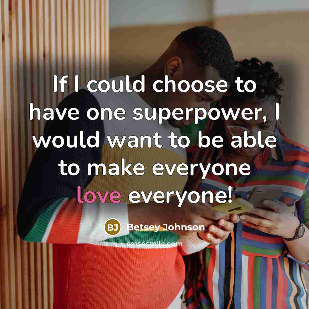 “If I could choose to have one superpower, I would…” quote by Betsey Johnson