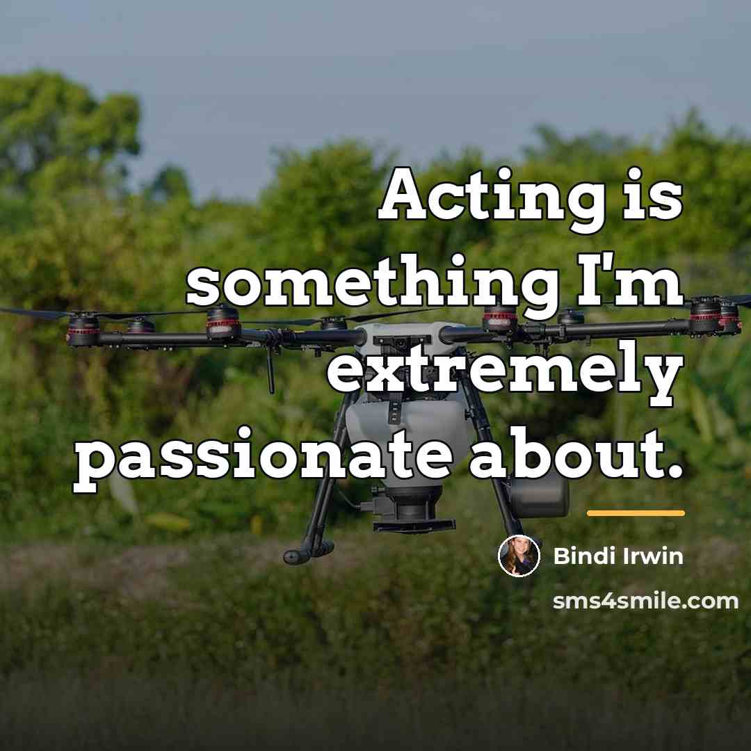 “Acting is something I'm extremely passionate about.…” quote by Bindi Irwin