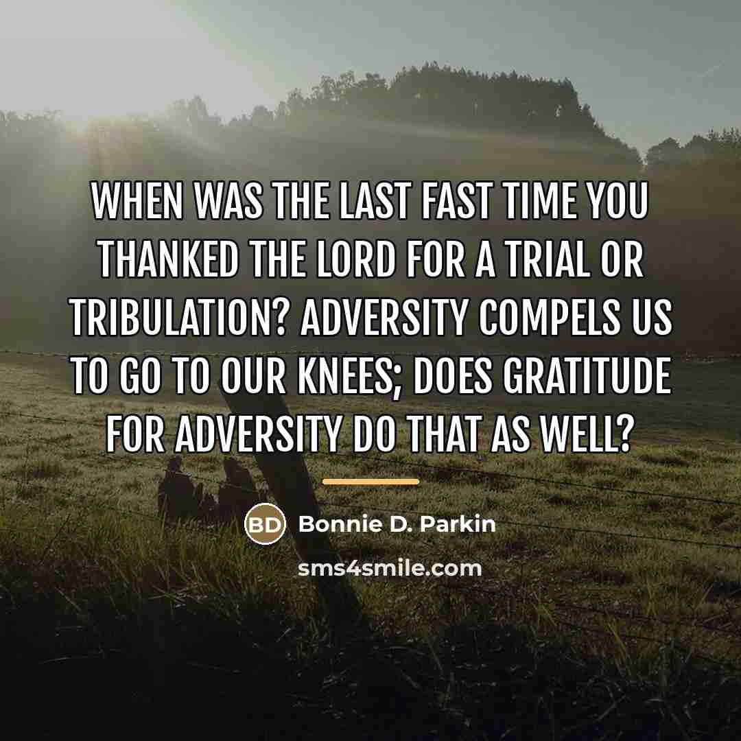 “When was the last fast time you thanked the Lord…” quote by Bonnie D. Parkin