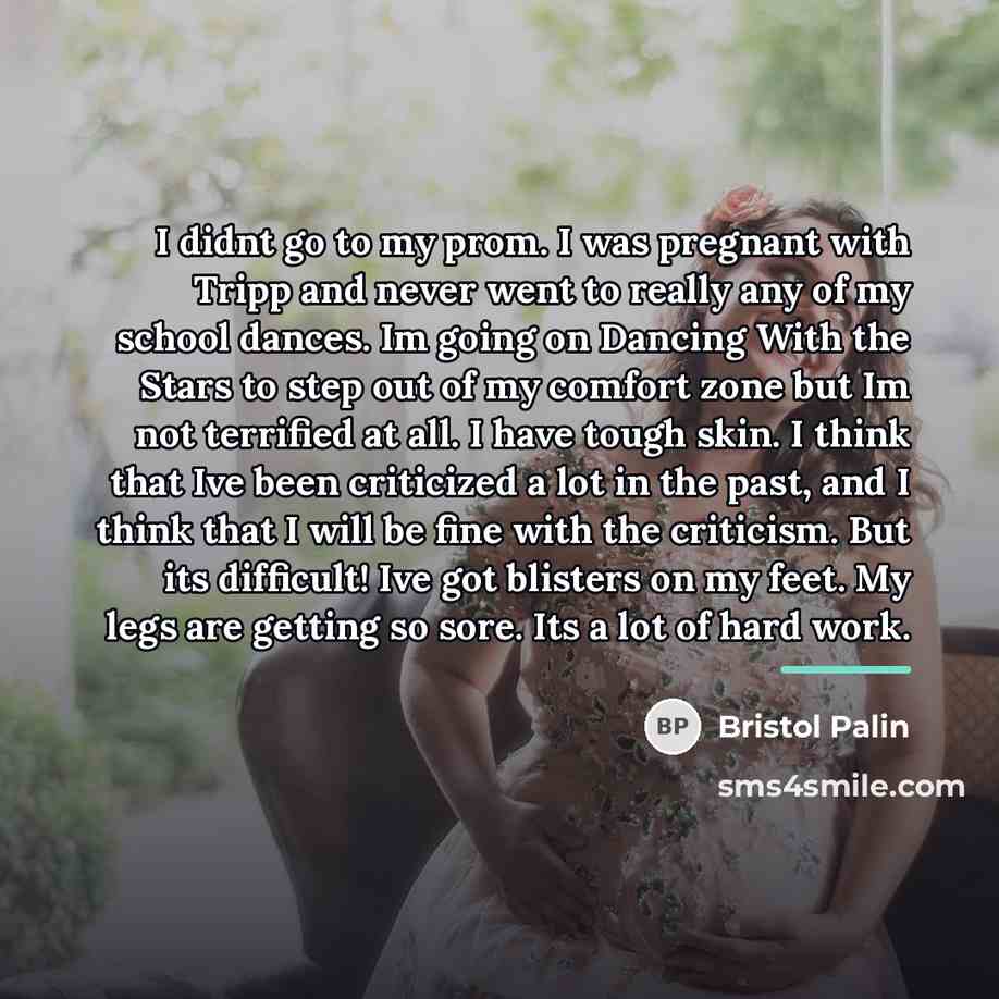 “I didnt go to my prom. I was pregnant with…” quote by Bristol Palin