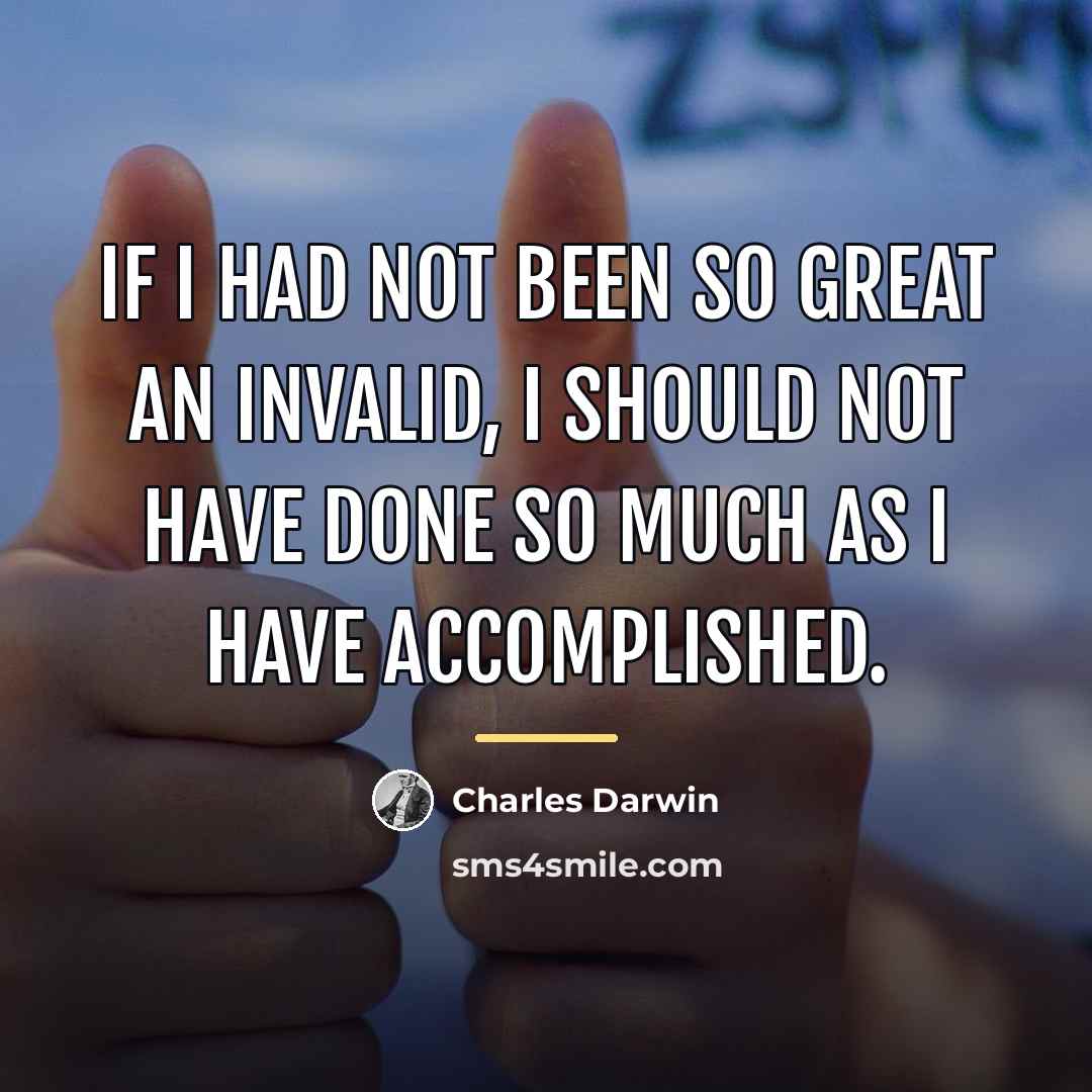 “If I had not been so great an invalid, I…” quote by Charles Darwin