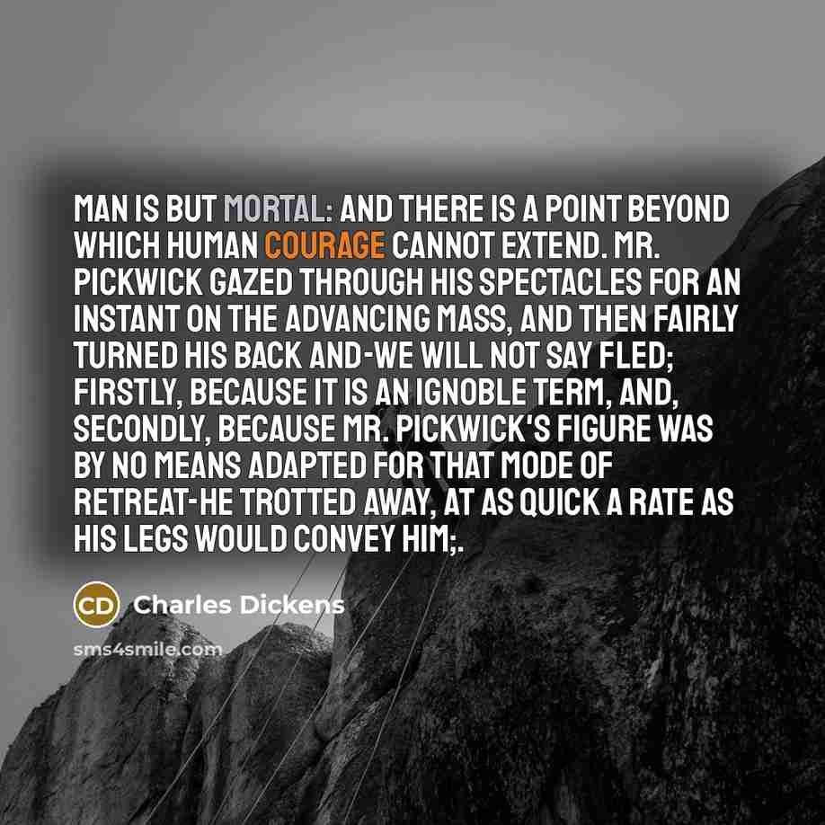 “Man is but mortal: and there is a point beyond…” quote by Charles Dickens