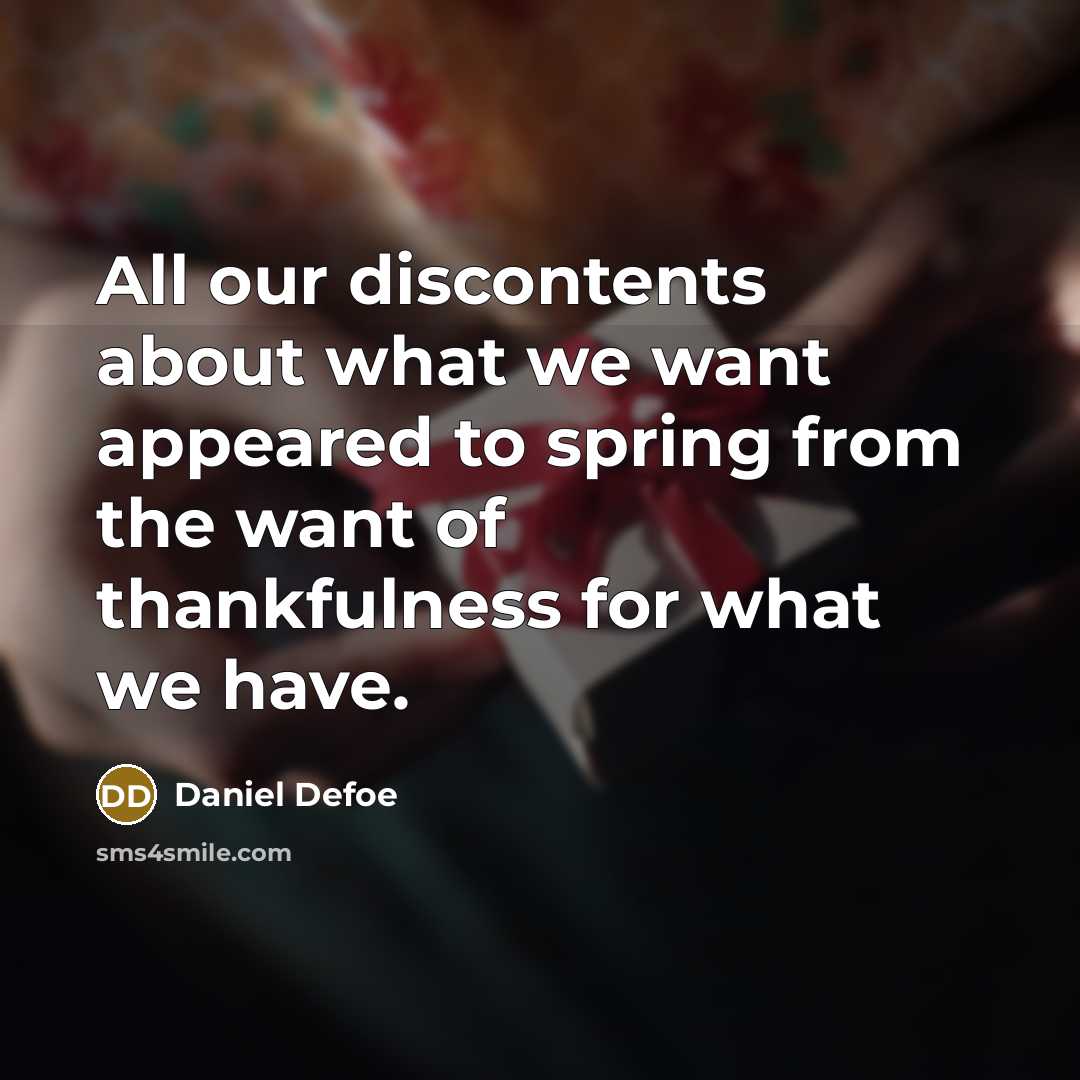 “All our discontents about what we want appeared to spring…” quote by Daniel Defoe