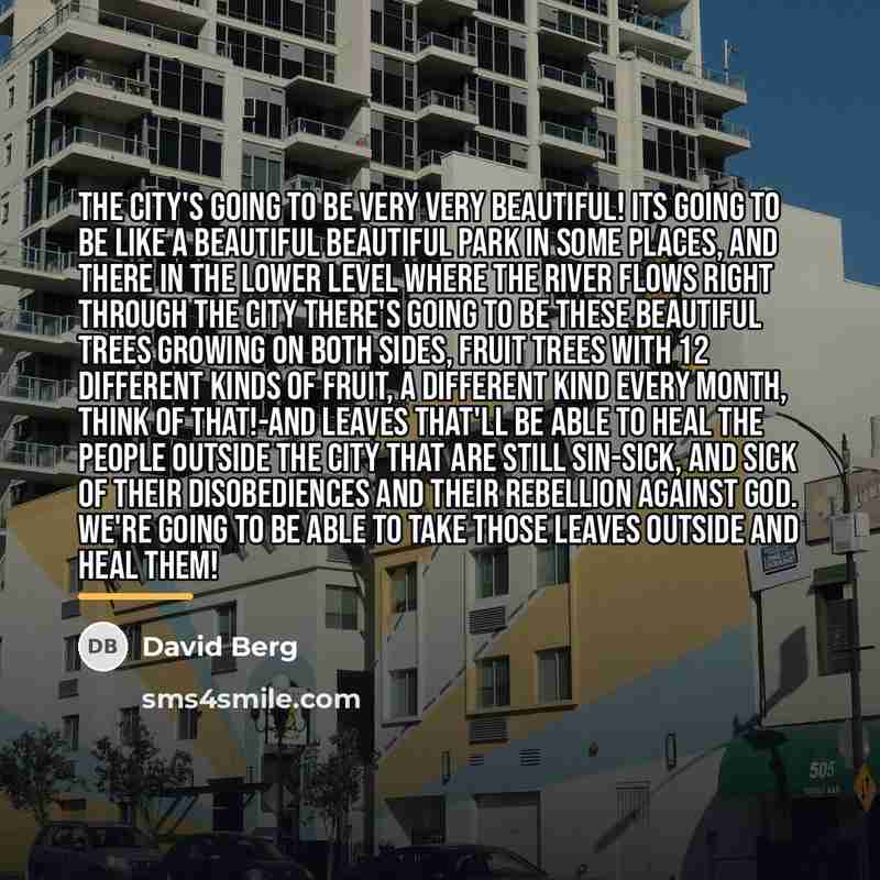 “The City's going to be very very beautiful! Its going…” quote by David Berg
