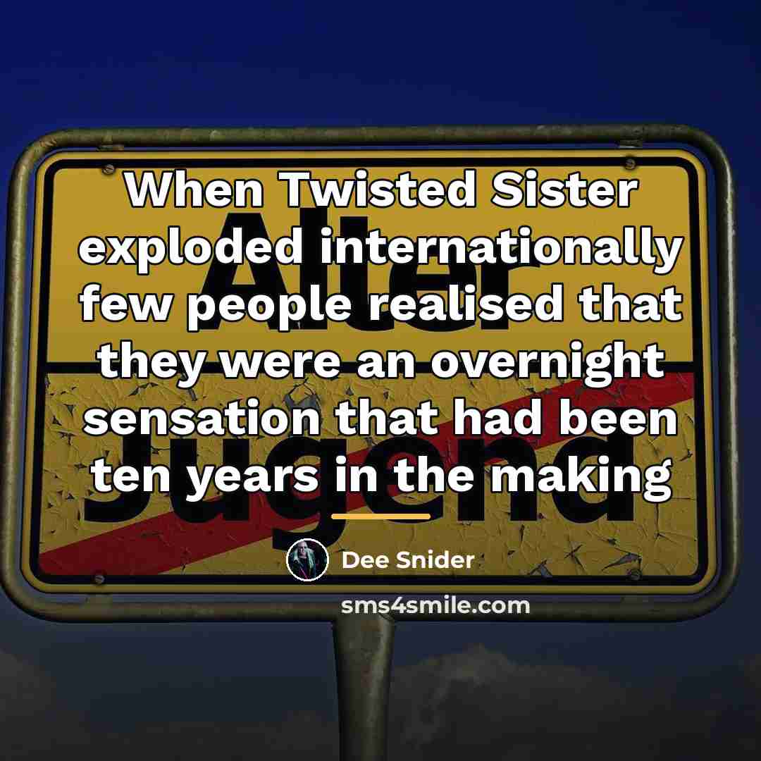 “When Twisted Sister exploded internationally few people realised that they…” quote by Dee Snider