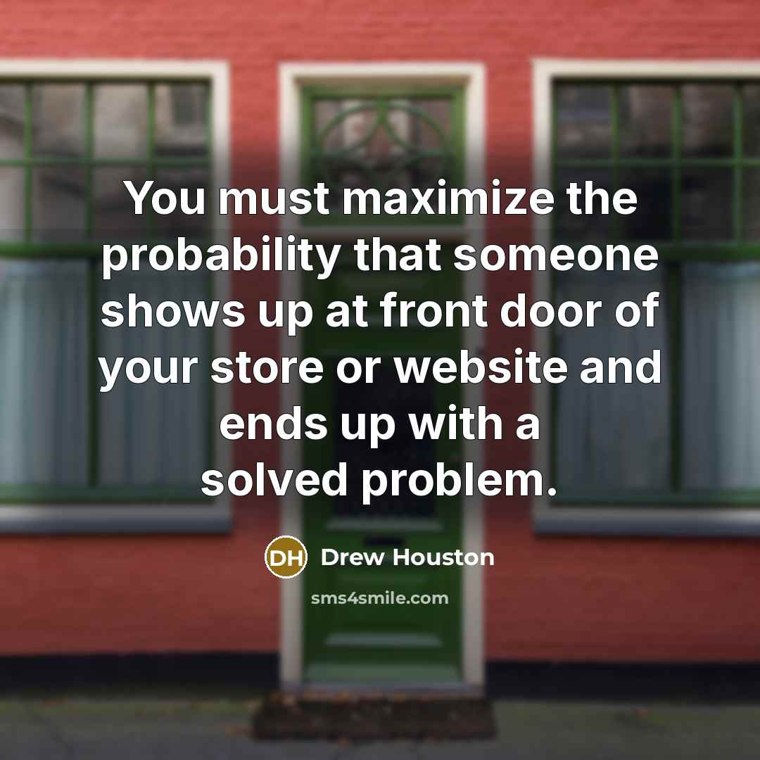 “You must maximize the probability that someone shows up at…” quote by Drew Houston