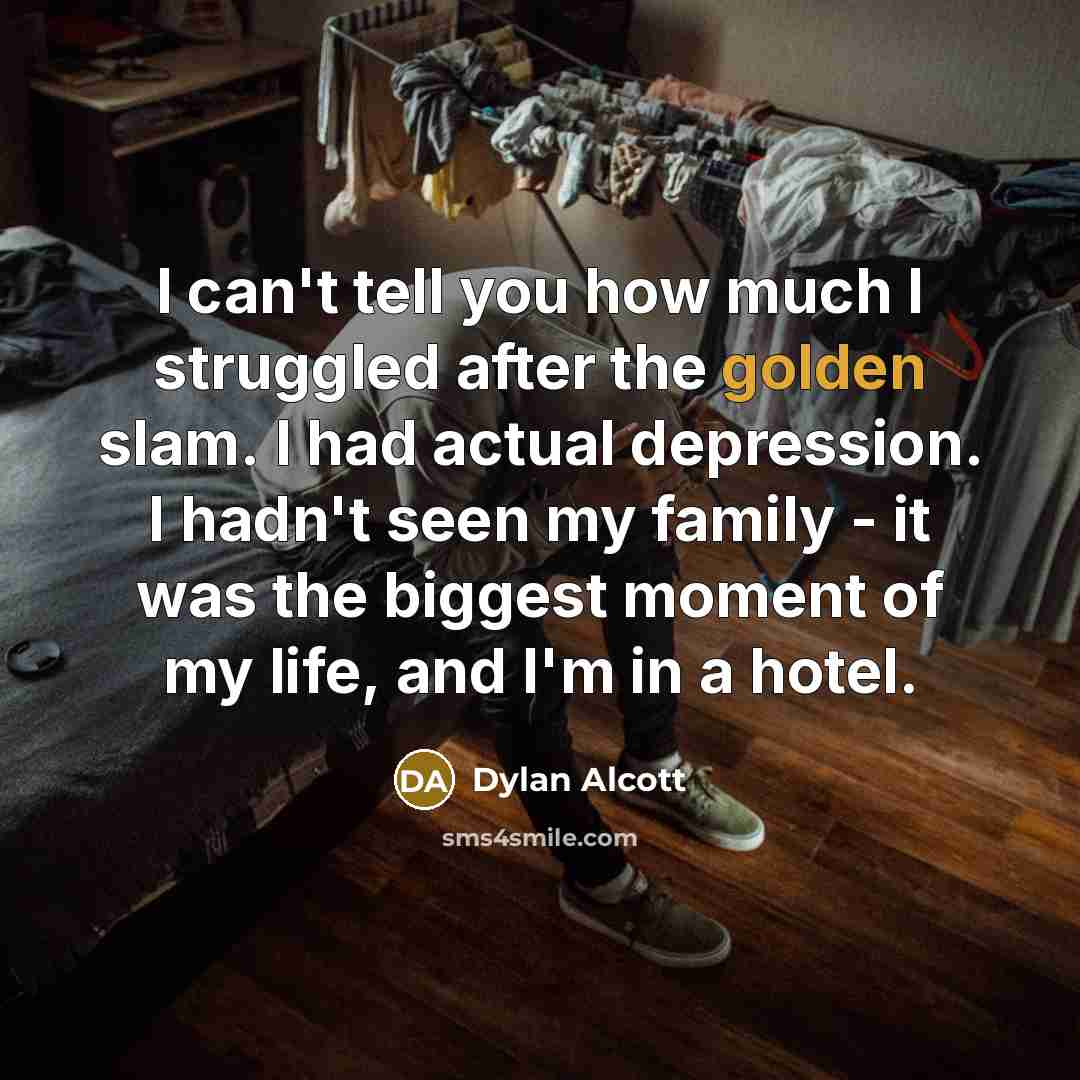 “I can't tell you how much I struggled after the…” quote by Dylan Alcott