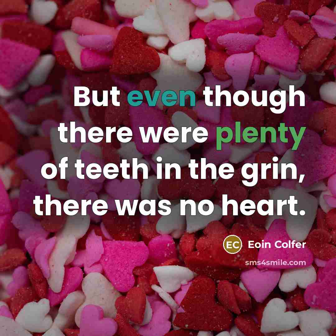 “But even though there were plenty of teeth in the…” quote by Eoin Colfer