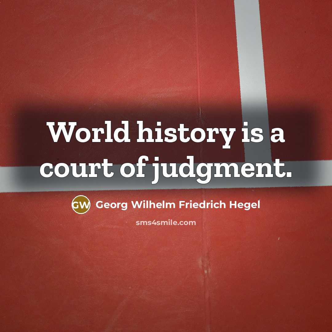 “World history is a court of judgment.…” quote by Georg Wilhelm Friedrich Hegel