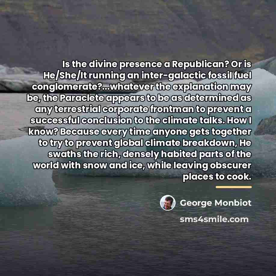 “Is the divine presence a Republican? Or is He/She/It running…” quote by George Monbiot