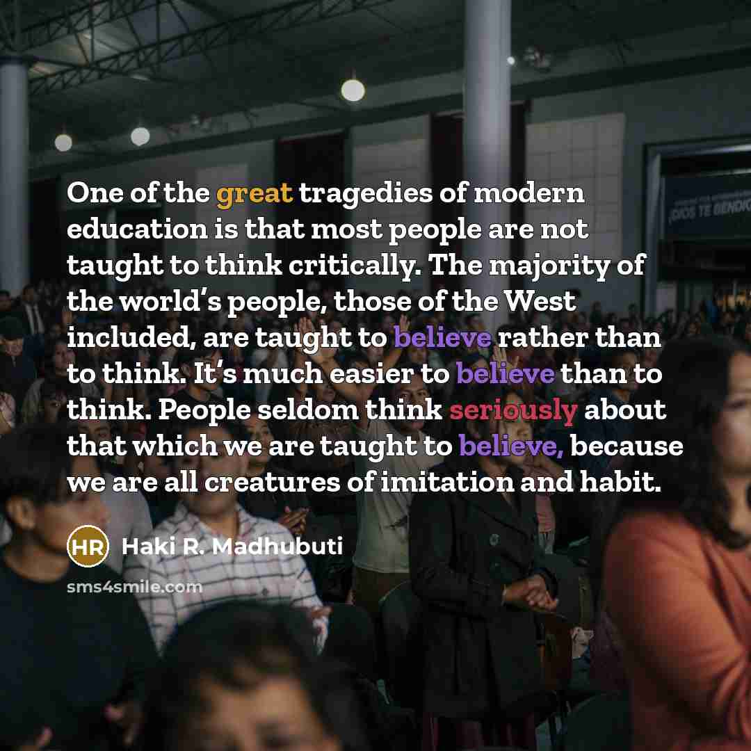 “One of the great tragedies of modern education is that…” quote by Haki R. Madhubuti