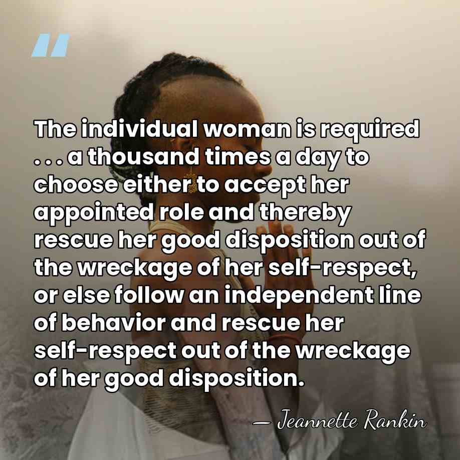 The individual woman is required . . . a thousand times a&hellip; - Jeannette Rankin