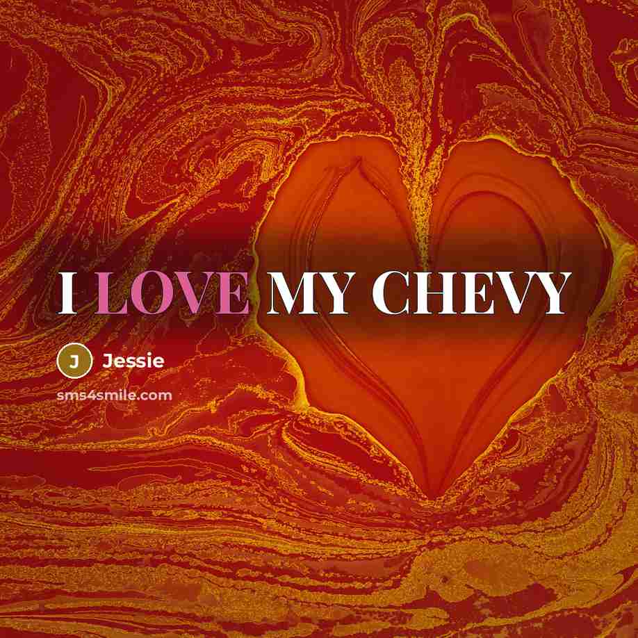 “I LOVE MY CHEVY” quote by JESSIE