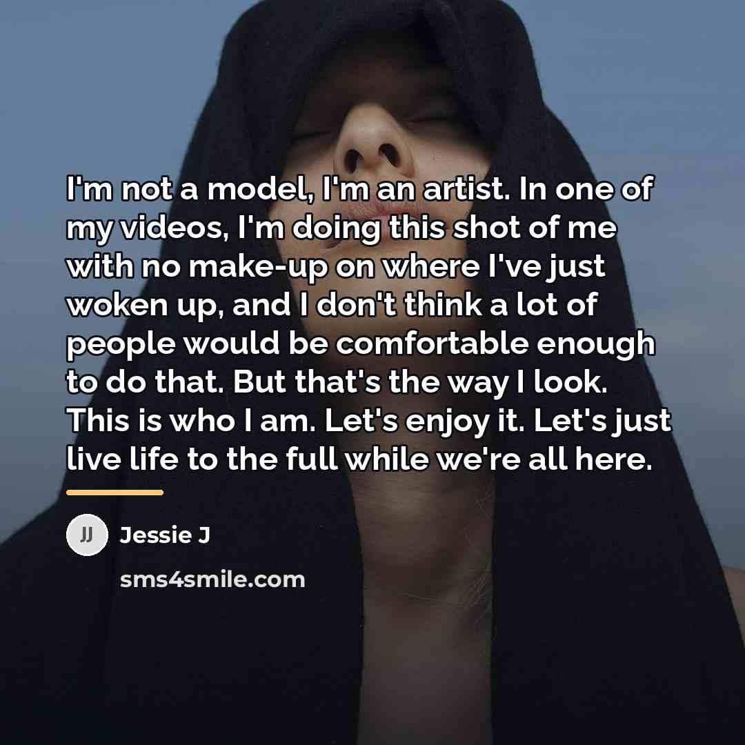 “I'm not a model, I'm an artist. In one of…” quote by Jessie J