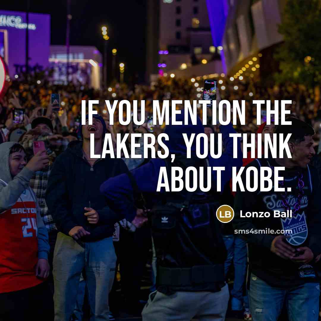 “If you mention the Lakers, you think about Kobe.…” quote by Lonzo Ball