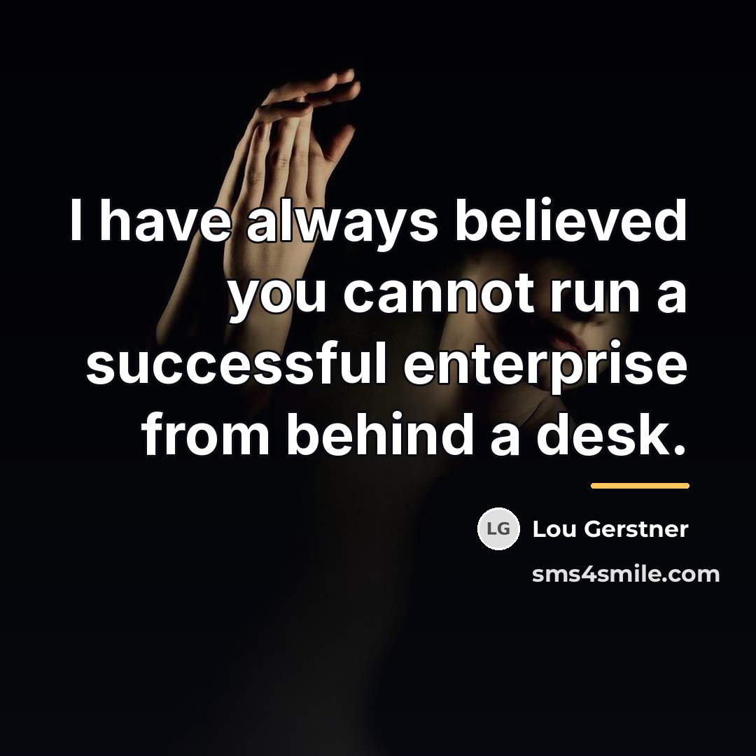 “I have always believed you cannot run a successful enterprise…” quote by Lou Gerstner