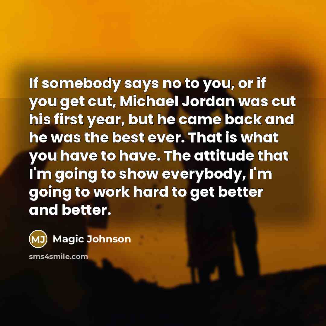 “If somebody says no to you, or if you get…” quote by Magic Johnson