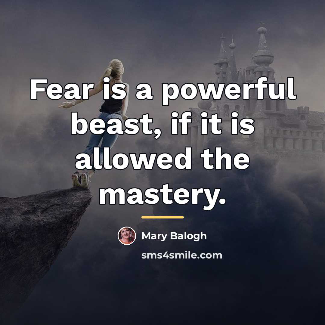 “Fear is a powerful beast, if it is allowed the…” quote by Mary Balogh