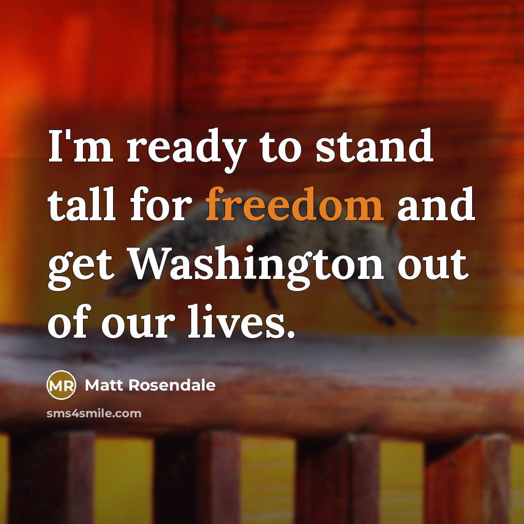 “I'm ready to stand tall for freedom and get Washington…” quote by Matt Rosendale