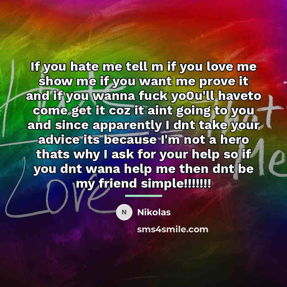 “If you hate me tell m if you love me…” quote by Nikolas