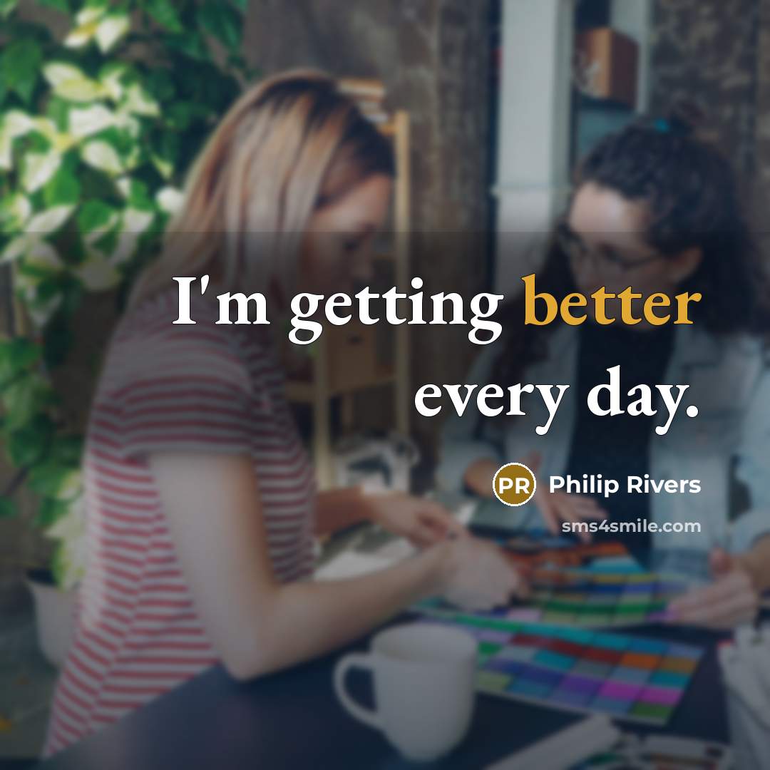 “I'm getting better every day.” quote by Philip Rivers