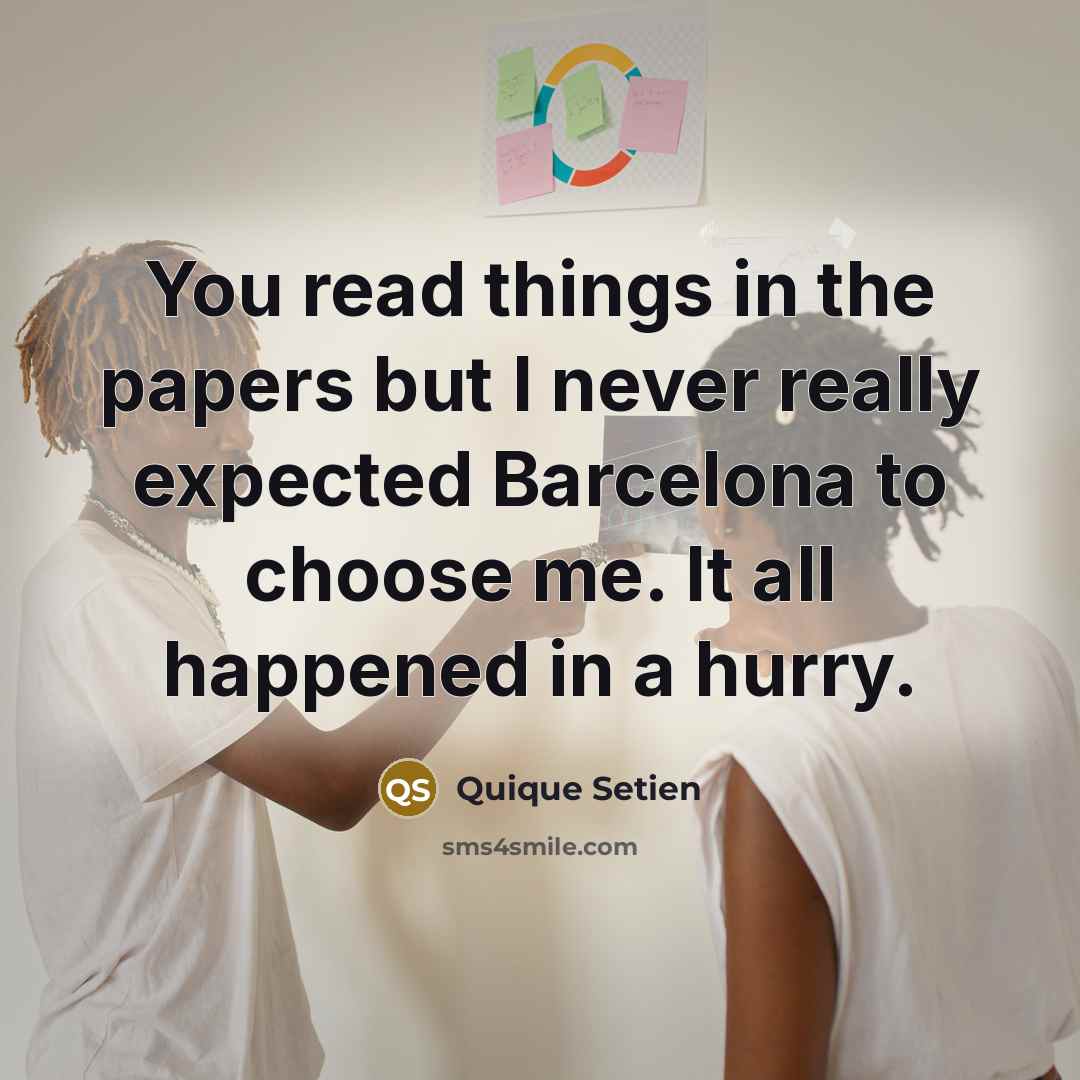 “You read things in the papers but I never really…” quote by Quique Setien