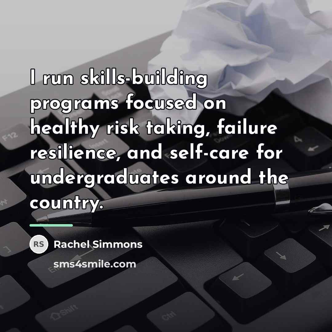 “I run skills-building programs focused on healthy risk taking, failure…” quote by Rachel Simmons