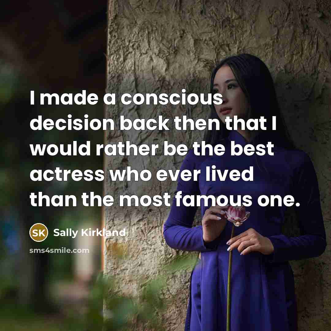 “I made a conscious decision back then that I would…” quote by Sally Kirkland