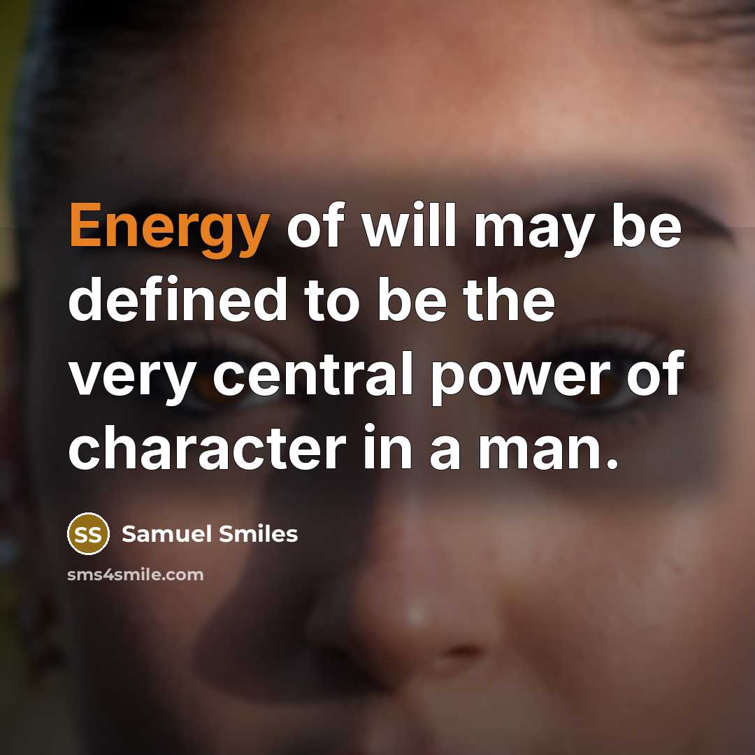 “Energy of will may be defined to be the very…” quote by Samuel Smiles