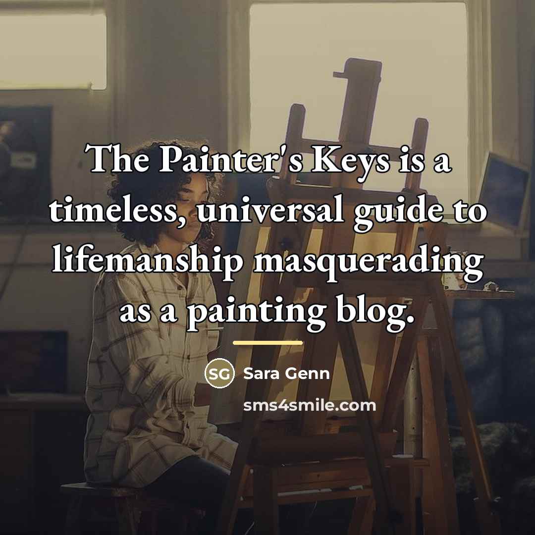 “The Painter's Keys is a timeless, universal guide to lifemanship…” quote by Sara Genn