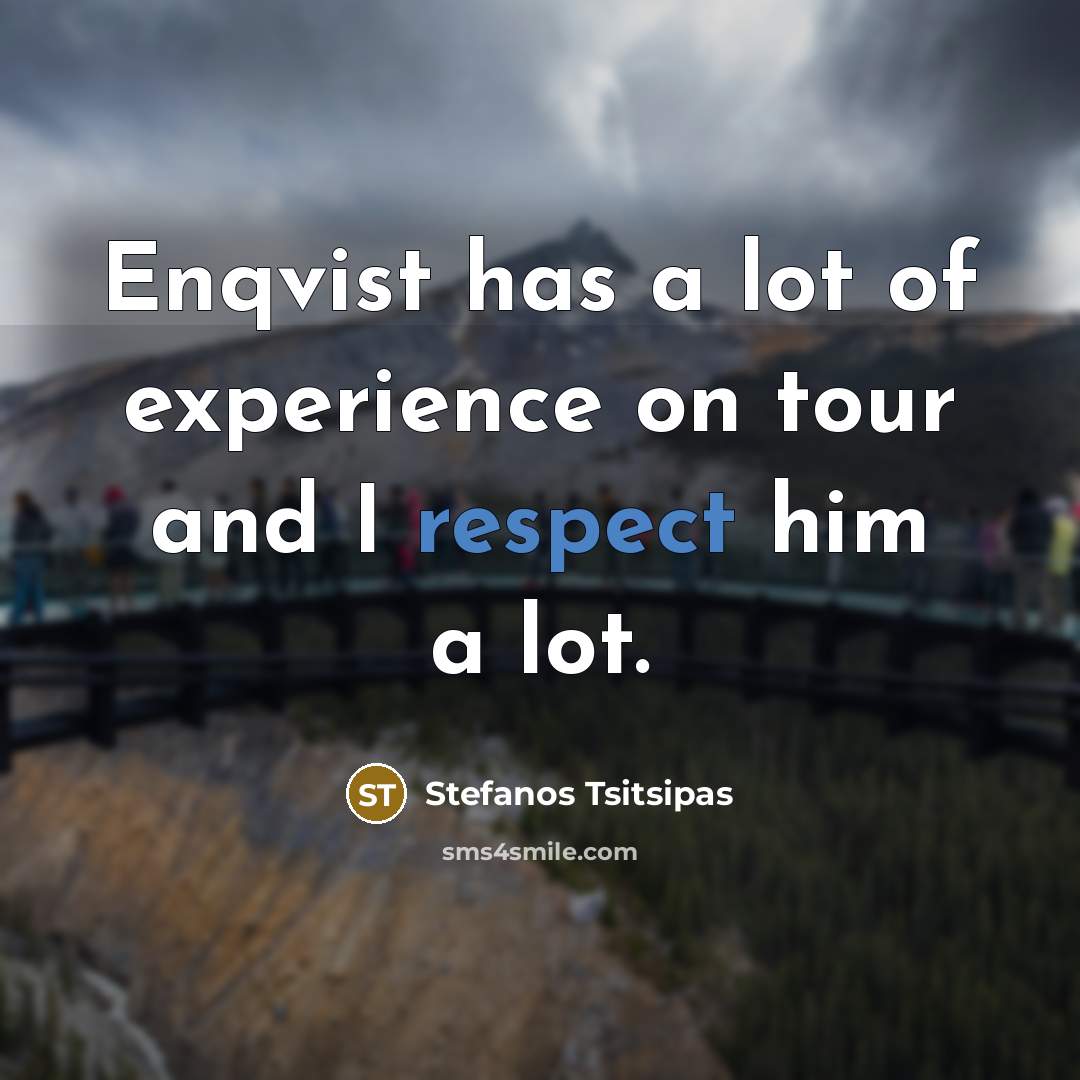“Enqvist has a lot of experience on tour and I…” quote by Stefanos Tsitsipas