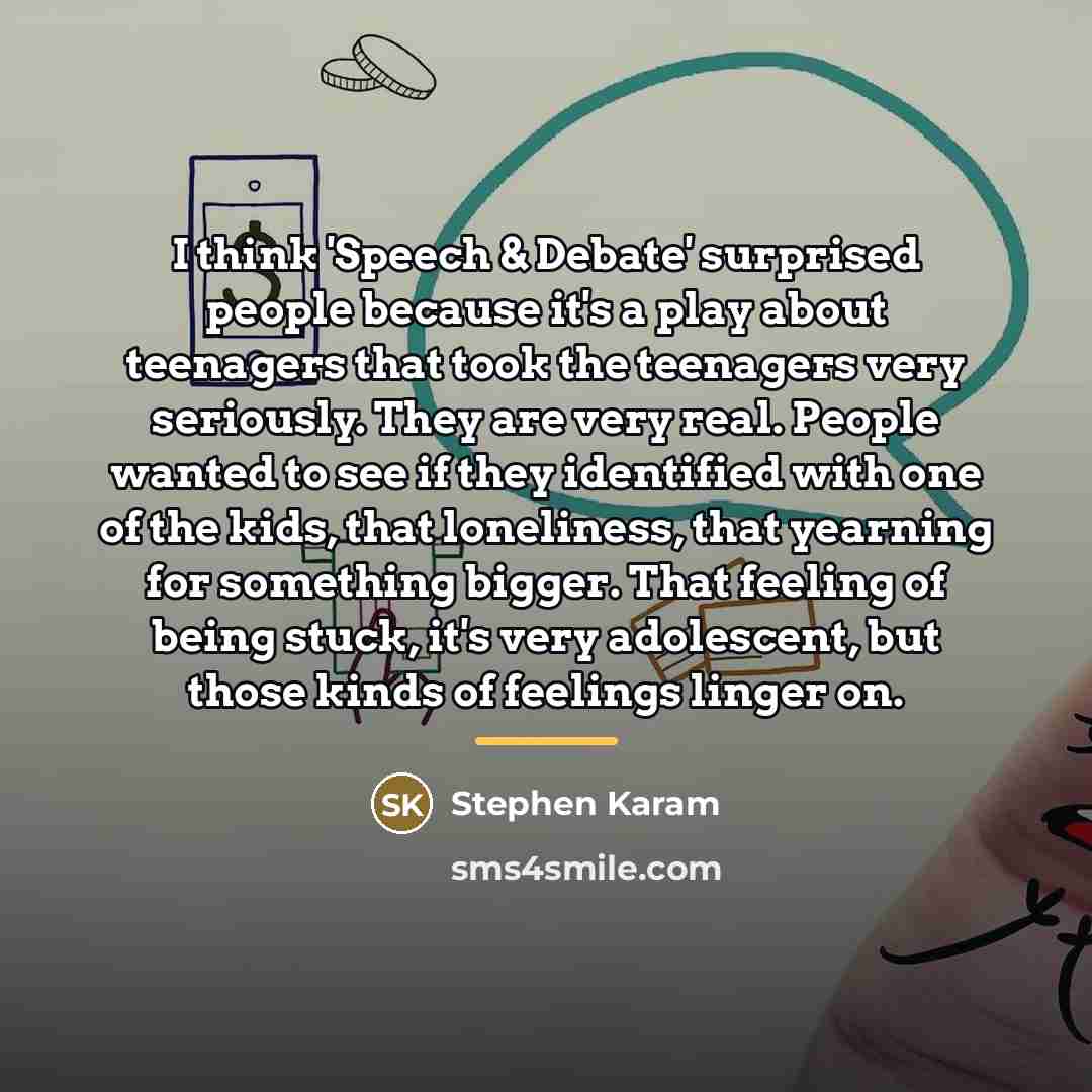 “I think 'Speech & Debate' surprised people because it's a…” quote by Stephen Karam