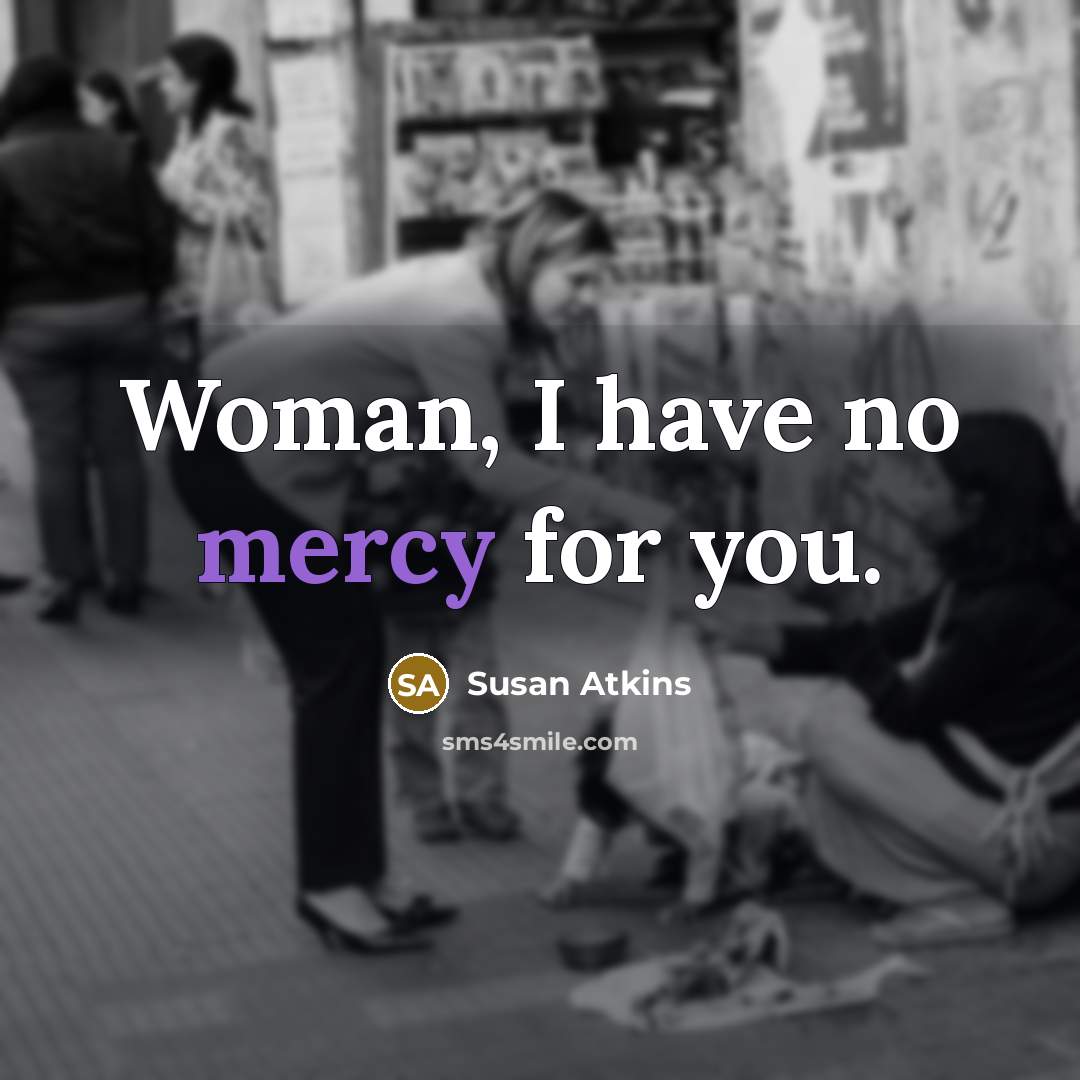 “Woman, I have no mercy for you.…” quote by Susan Atkins