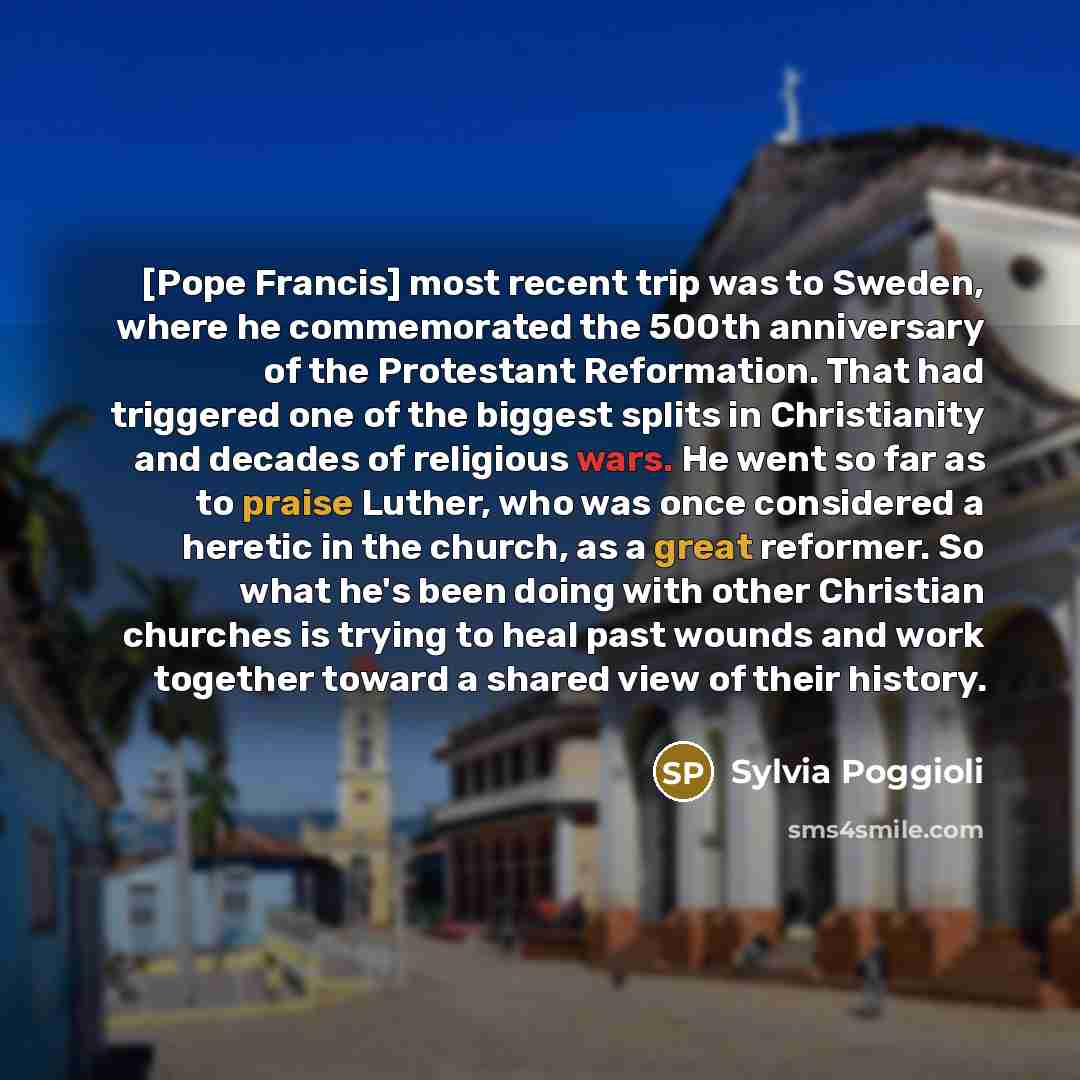 “[Pope Francis] most recent trip was to Sweden, where he…” quote by Sylvia Poggioli