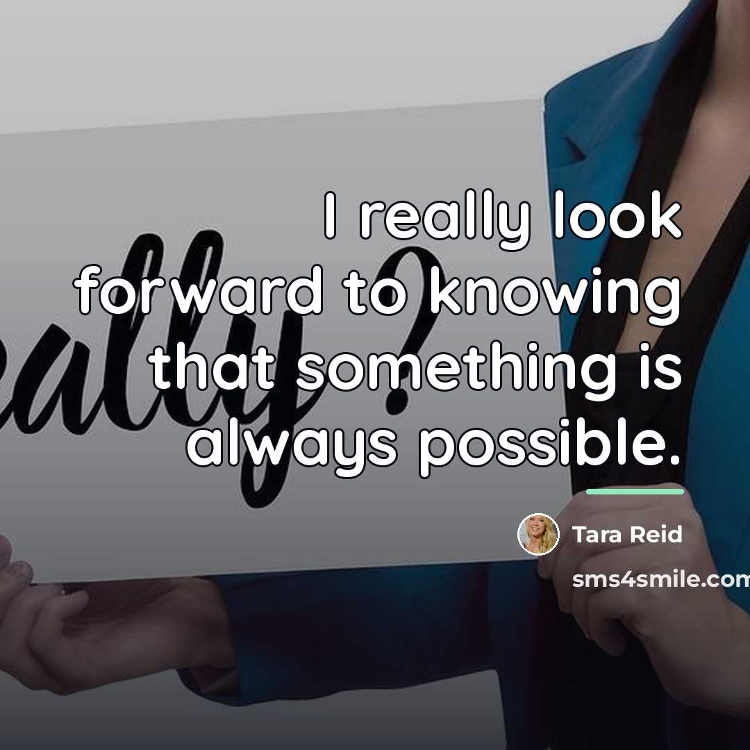 “I really look forward to knowing that something is always…” quote by Tara Reid