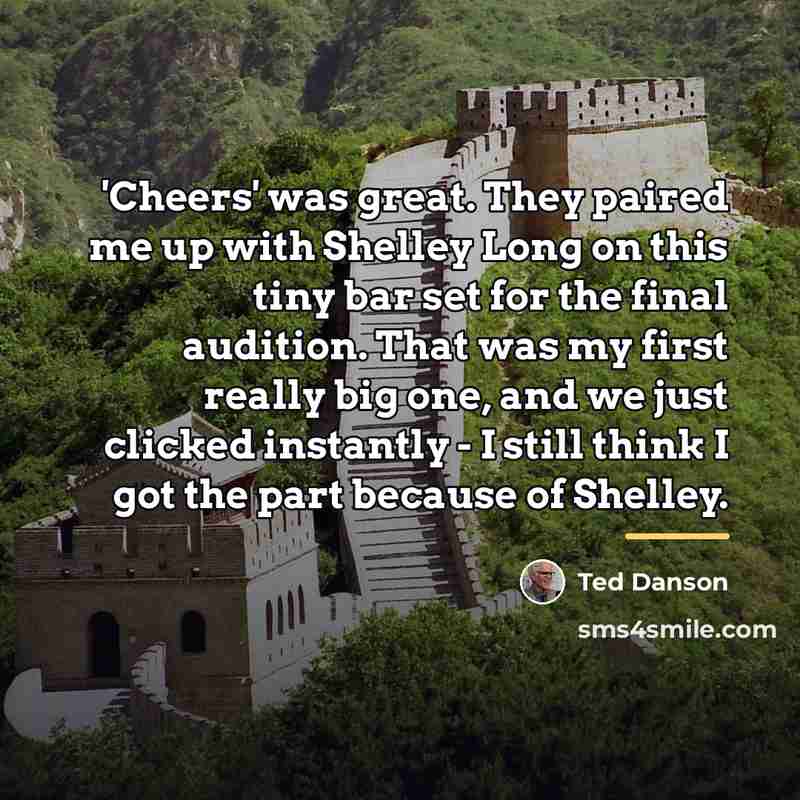 “'Cheers' was great. They paired me up with Shelley Long…” quote by Ted Danson