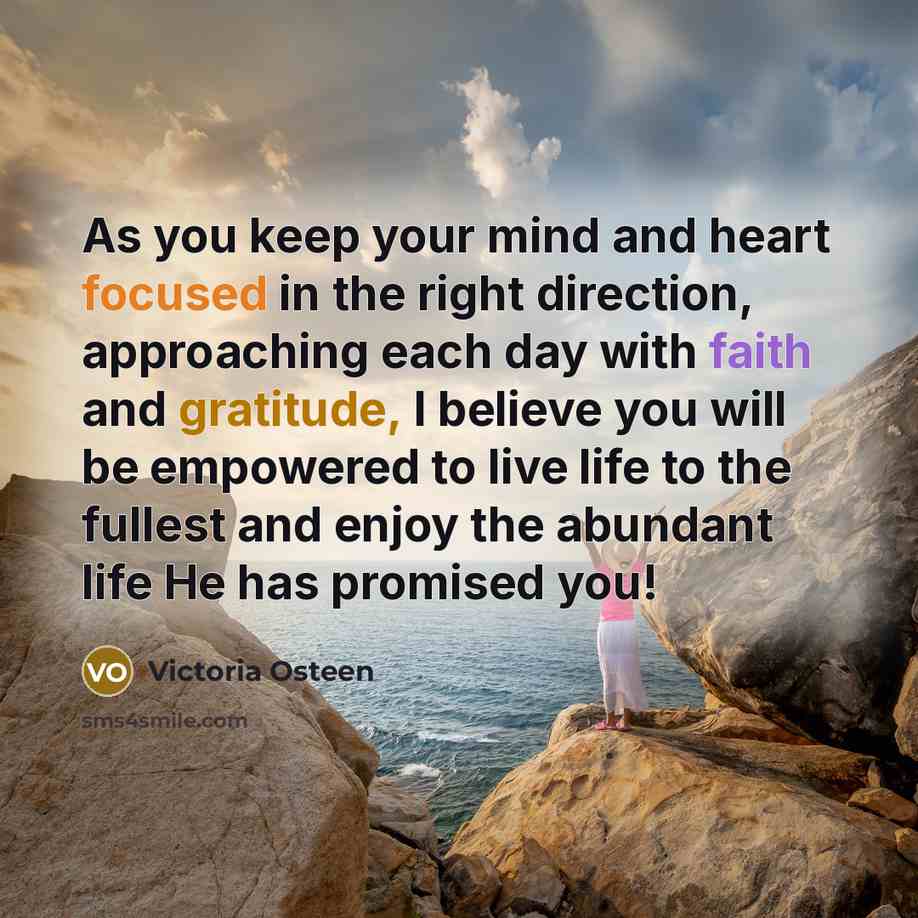 “As you keep your mind and heart focused in the…” quote by Victoria Osteen