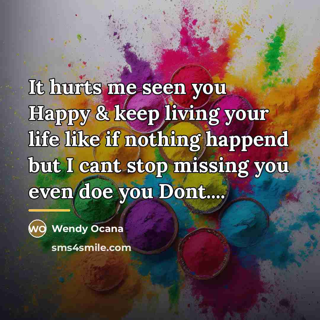“It hurts me seen you Happy & keep living your…” quote by Wendy Ocana