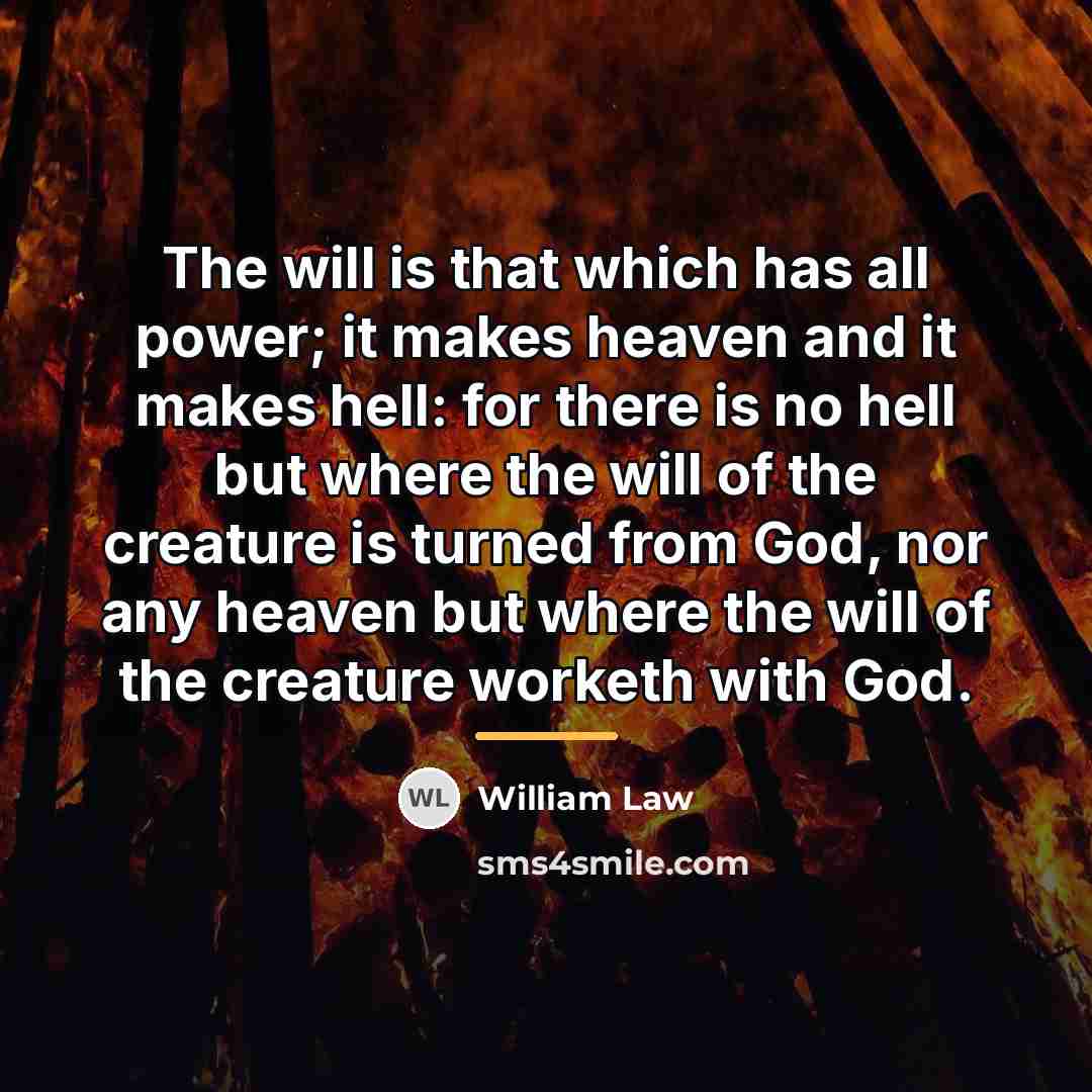 “The will is that which has all power; it makes…” quote by William Law